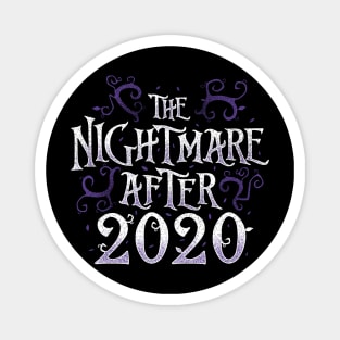 The Nightmare After 2020 Funny Quote Magnet